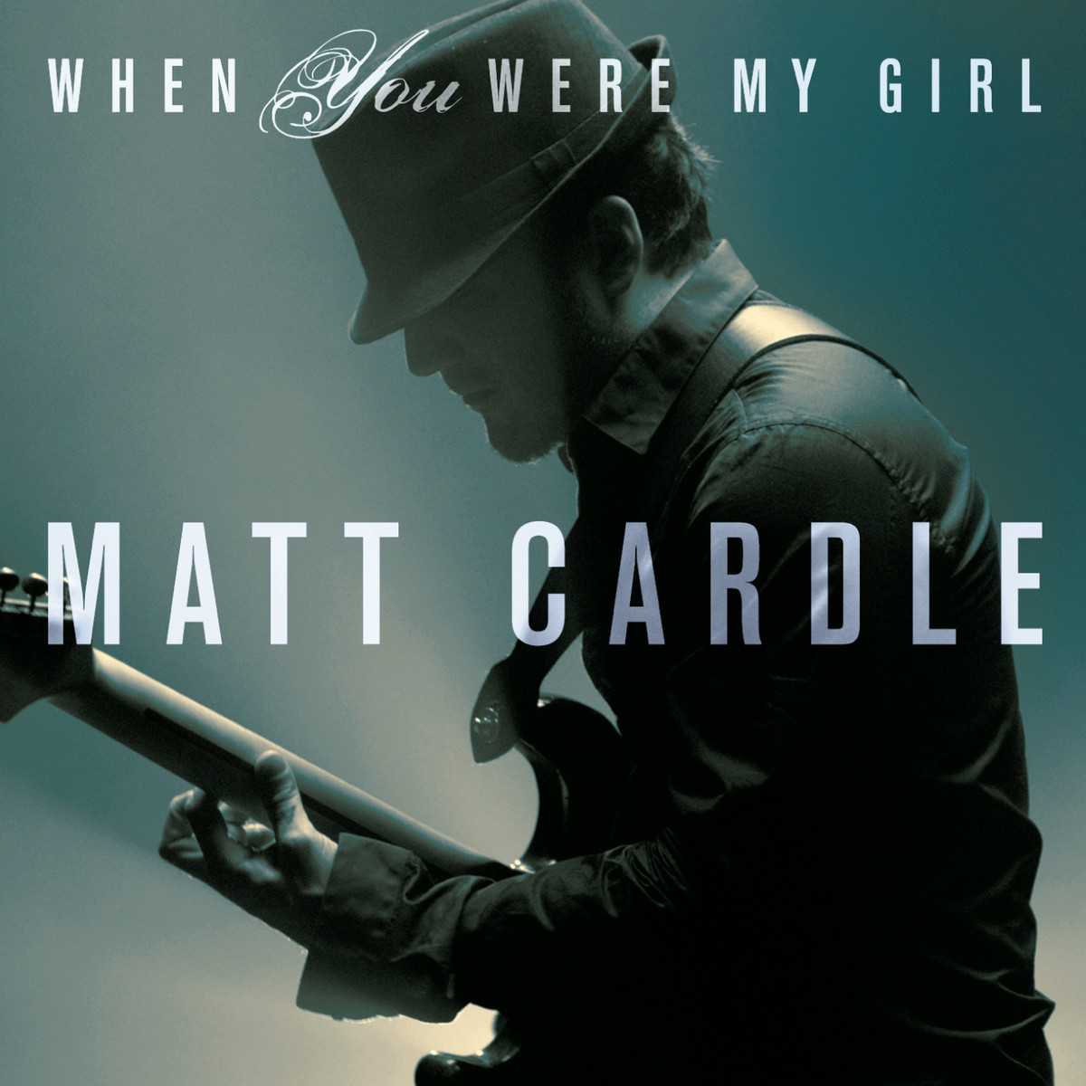 Matt-Cardle-When-You-Were-My-Girl