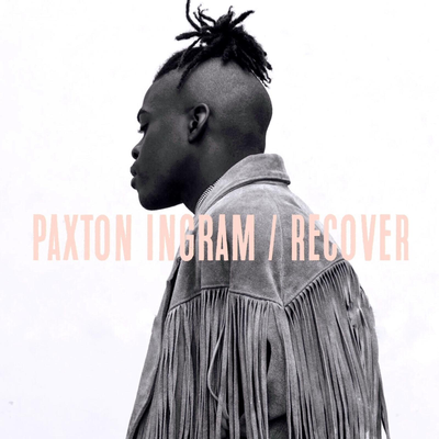 Paxton Ingram Recover EP