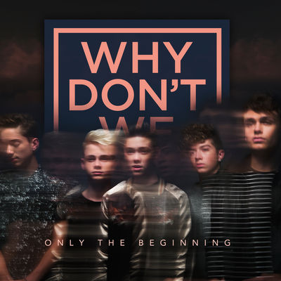 Why Don't We - Only the Beginning - Daniel Seavey - EP