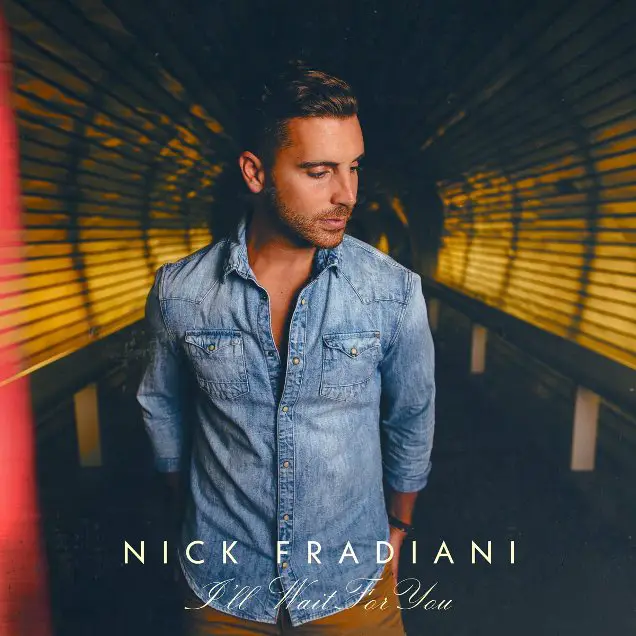 Nick Fradiani I'll Wait For You Single